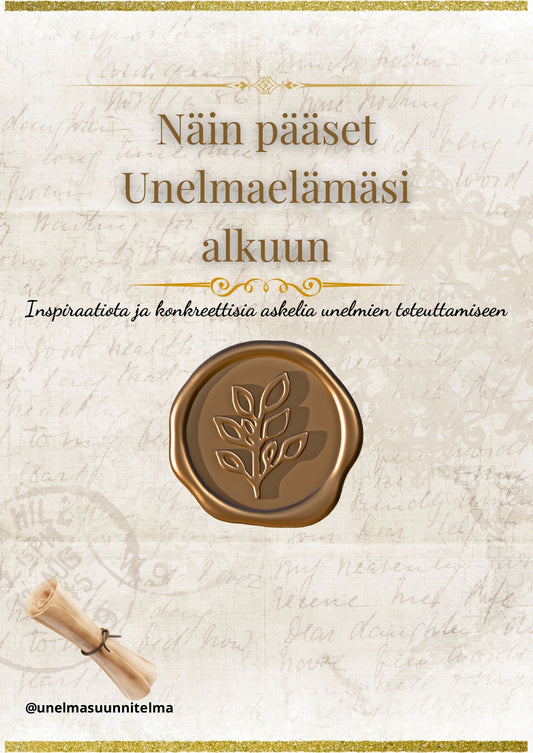 Näin pääset Unelmaelämäsi alkuun